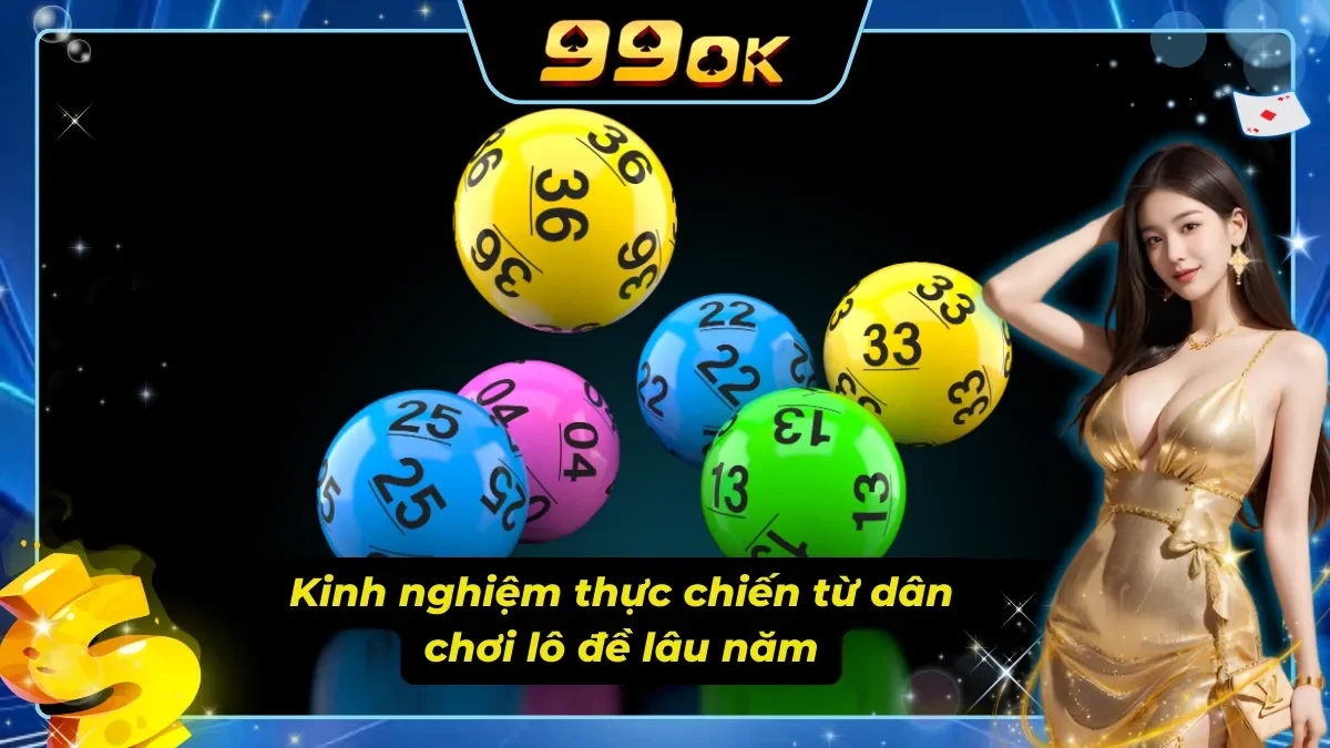 Chơi lô đề thắng dễ dàng với các lối đánh đẳng cấp từ cao thủ